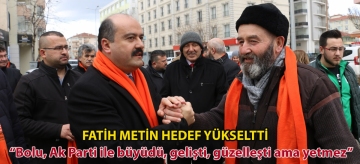 Fatih Metin hedef yükseltti: "Bolu, Ak Parti ile büyüdü, gelişti, güzelleşti ama yetmez"