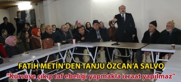 FATİH METİN'DEN TANJU ÖZCAN'A SALVO!