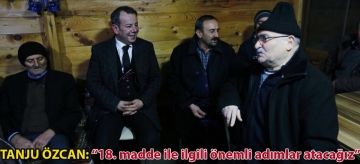 TANJU ÖZCAN: "18. MADDE İLE İLGİLİ ÖNEMLİ ADIMLAR ATACAĞIZ"