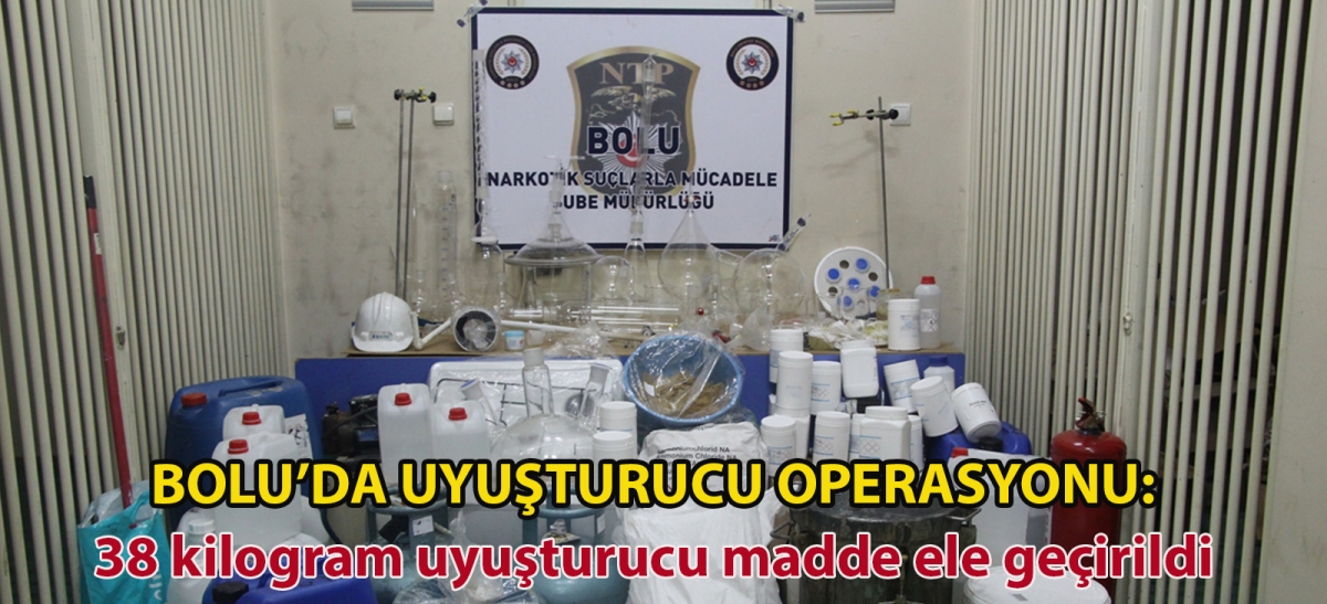 Bolu'da uyuşturucu operasyonu: 38 kilogram uyuşturucu madde ele geçirildi