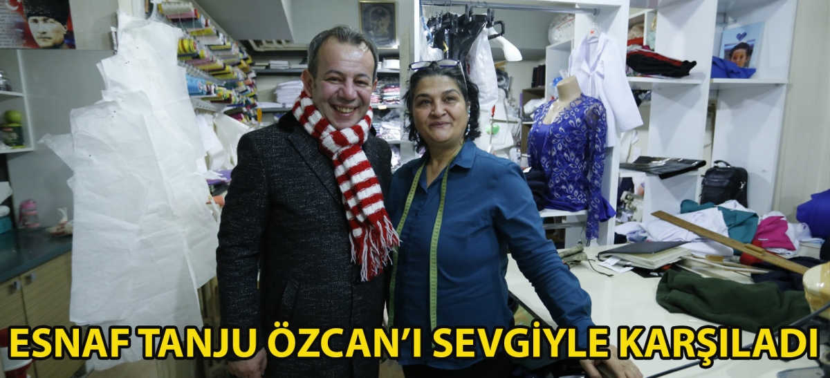ESNAF TANJU ÖZCAN'I SEVGİYLE KARŞILADI