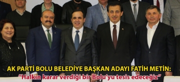 Ak Parti Bolu Belediye Başkan Adayı Fatih Metin: "Halkın karar verdiği bir Bolu'yu tesis edeceğiz"