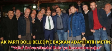 Ak Parti Bolu Belediye Başkan Adayı Fatih Metin: "Vakıf üniversitesini Bolu'ya kazandıracağız"