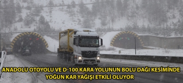 Anadolu Otoyolu ve D-100 kara yolunun Bolu Dağı kesiminde yoğun kar yağışı etkili oluyor