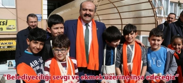 "Belediyeciliği sevgi ve ekmek üzerine inşa edeceğiz"