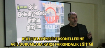 Bolu Belediyesi personellerine acil durumlara karşı farkındalık eğitimi