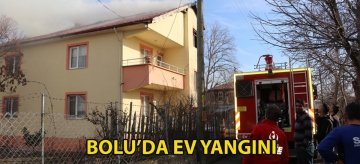 Bolu'da ev yangını