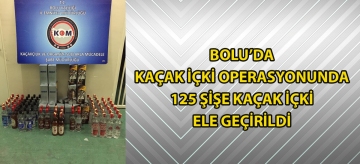 Bolu'da kaçak içki operasyonunda 125 şişe kaçak içki ele geçirildi