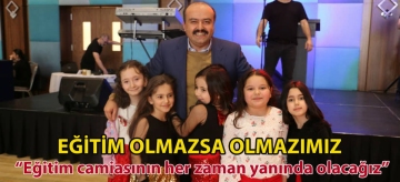 "Eğitim camiasının her zaman yanında olacağız"