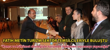 FATİH METİN TURİZM SEKTÖR TEMSİLCİLERİYLE BULUŞTU
