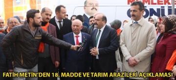 FATİH METİN'DEN 18. MADDE VE TARIM ARAZİLERİ AÇIKLAMASI