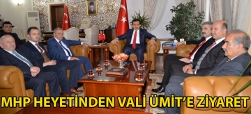MHP HEYETİNDEN VALİ ÜMİT'E ZİYARET