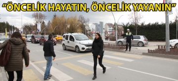 "ÖNCELİK HAYATIN, ÖNCELİK YAYANIN"