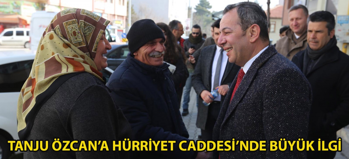 TANJU ÖZCAN'A HÜRRİYET CADDESİ'NDE BÜYÜK İLGİ