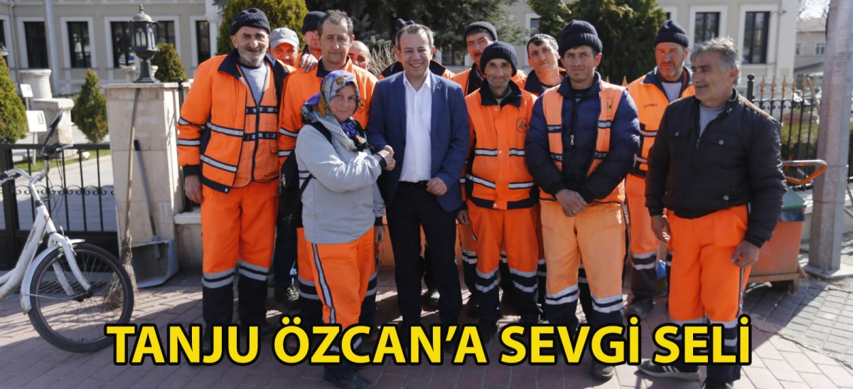 Tanju Özcan'a sevgi seli