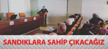 SANDIKLARA SAHİP ÇIKACAĞIZ