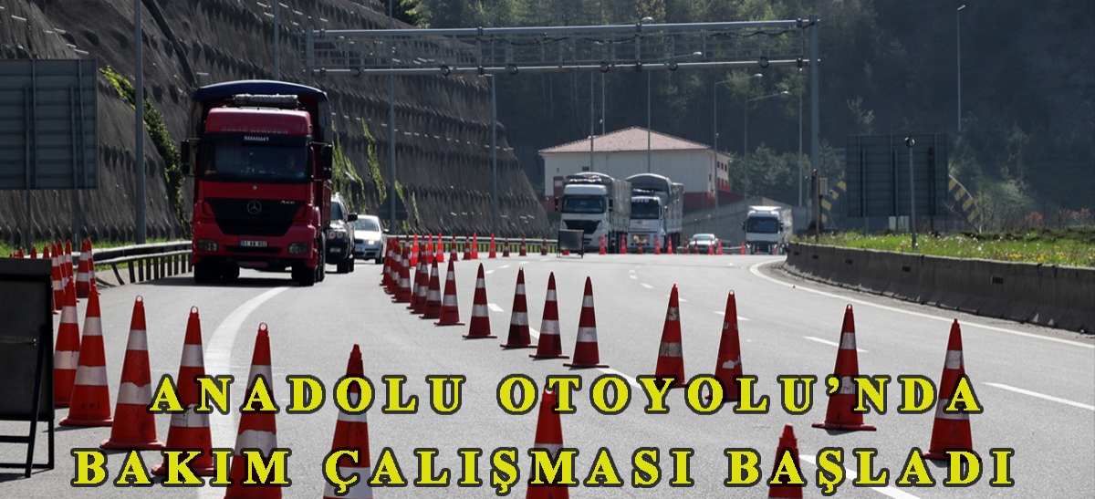 Anadolu Otoyolu'nda bakım çalışması başladı