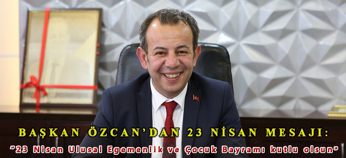 Başkan Özcan'dan 23 Nisan Mesajı: 