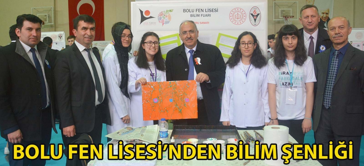 BOLU FEN LİSESİ'NDEN BİLİM ŞENLİĞİ
