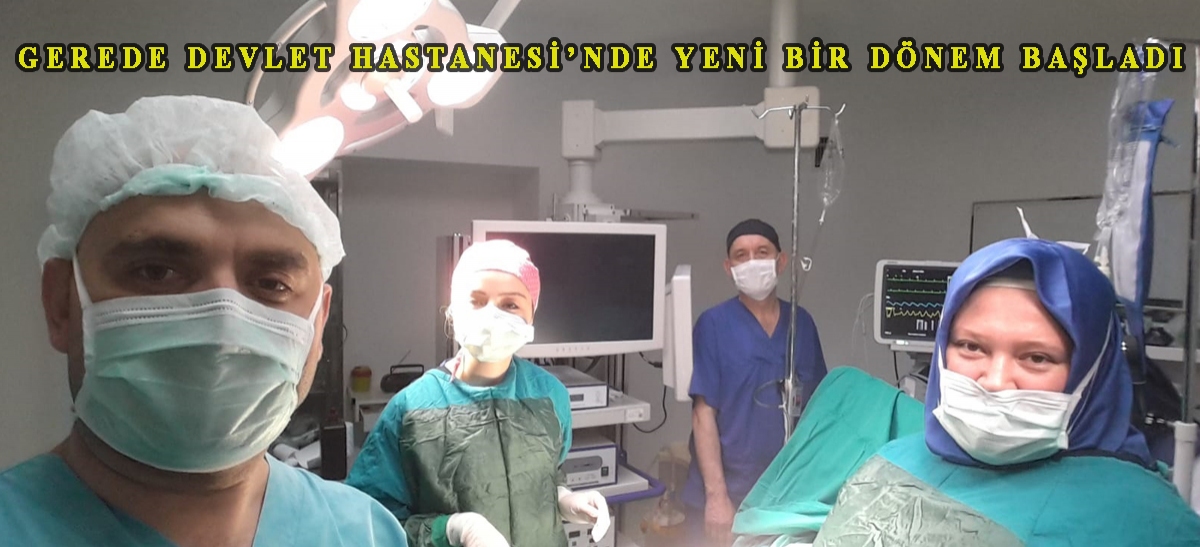 Gerede Devlet  Hastanesi'nde yeni bir dönem başladı