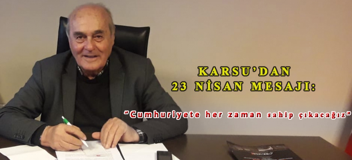 Karsu'dan 23 Nisan mesajı: 