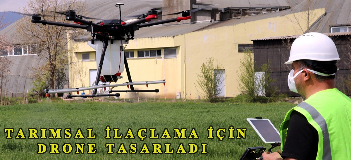 Tarımsal ilaçlama için drone tasarladı