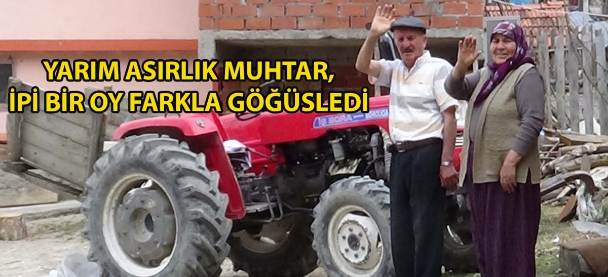 Yarım asırlık muhtar, ipi bir oy farkla göğüsledi