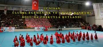 23 Nisan Ulusal Egemenlik ve Çocuk Bayramı Bolu'da coşkuyla kutlandı