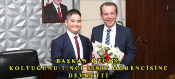 Başkan Özcan, koltuğunu 7'nci sınıf öğrencisine devretti
