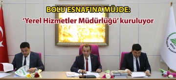 Bolu esnafına müjde: ‘Yerel Hizmetler Müdürlüğü' kuruluyor