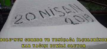 Bolu'nun Gerede ve Yeniçağa ilçelerinde kar yağışı etkili oluyor