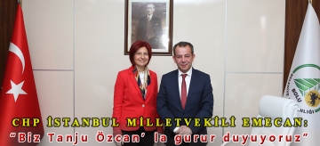 CHP İstanbul Milletvekili Emecan: "Biz Tanju Özcan'la gurur duyuyoruz"