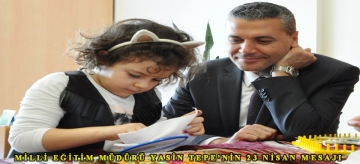 Milli Eğitim Müdürü Yasin Tepe'nin 23 Nisan mesajı