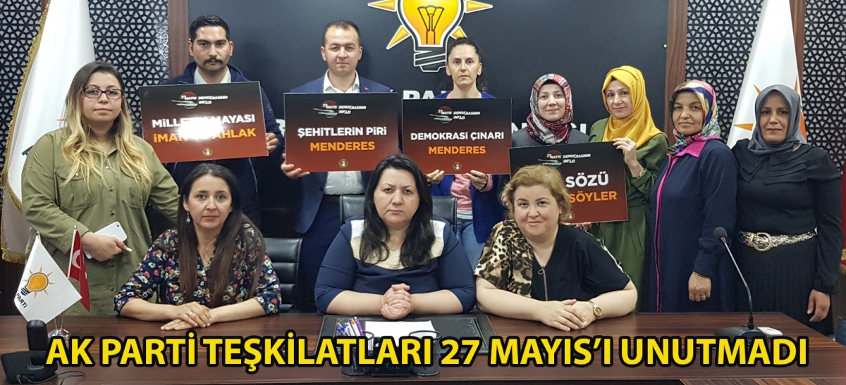 Ak Parti Teşkilatları 27 Mayıs'ı unutmadı
