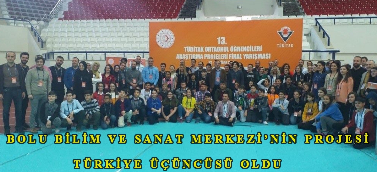 Bolu Bilim ve Sanat Merkezi'nin projesi Türkiye üçüncüsü oldu