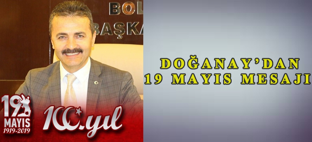 Doğanay'dan 19 Mayıs mesajı