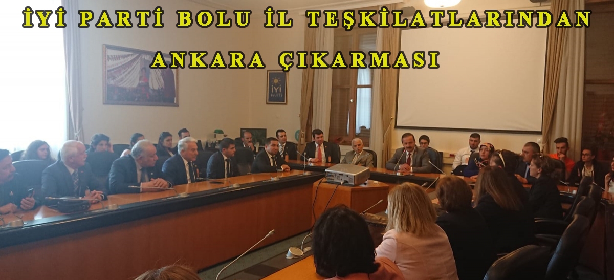 İYİ PARTİ BOLU İL TEŞKİLATLARINDAN ANKARA ÇIKARMASI