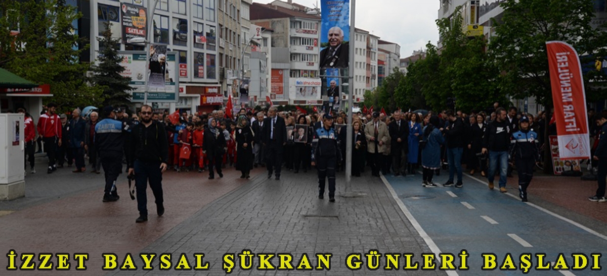 İZZET BAYSAL ŞÜKRAN GÜNLERİ BAŞLADI