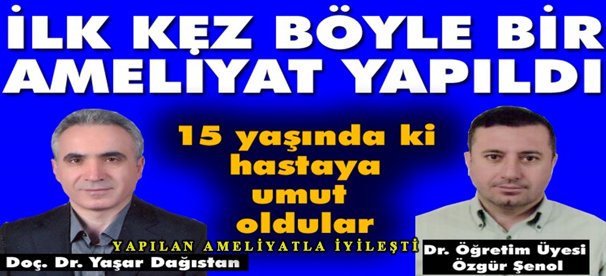 YAPILAN AMELİYATLA İYİLEŞTİ