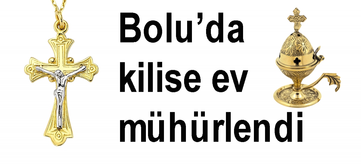 Bolu'da kilise ev mühürlendi