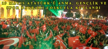 19 Mayıs Atatürk'ü Anma, Gençlik ve Spor Bayramı coşkuyla kutlandı