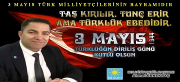 3 MAYIS TÜRK MİLLİYETÇİLERİNİN BAYRAMIDIR