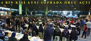 4 bin kişi aynı sofrada oruç açtı