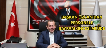 Başkan Özcan'dan personele bayram öncesi müjde