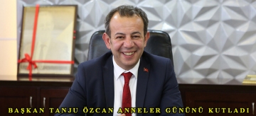 Başkan Tanju Özcan Anneler Gününü kutladı
