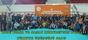 Bolu Bilim ve Sanat Merkezi'nin projesi Türkiye üçüncüsü oldu