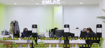 Emlak Vergisi ödemeleri için vezneler Cumartesi günleri de hizmet verecek