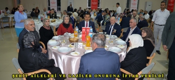 ŞEHİT AİLELERİ VE GAZİLER ONURUNA İFTAR VERİLDİ