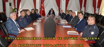 Üniversitelerde huzur ve güveni arttırma il komisyonu toplantısı yapıldı