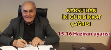 Karsu'dan iki gün dikkat çağrısı